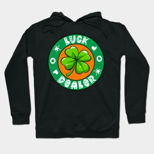 Luck Dealer Funny St. Patrick's Day Gift for Men Women and Kids Hoodie